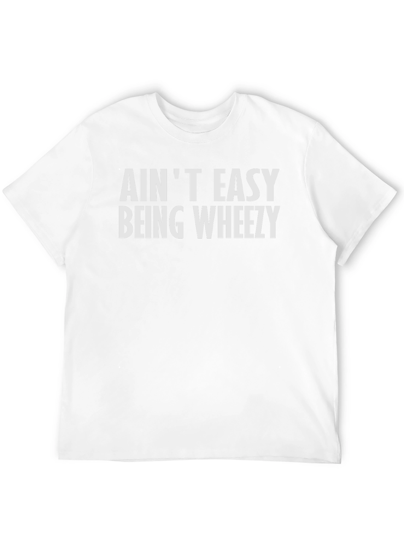 Aint Easy Being Wheezy Black T-Shirt