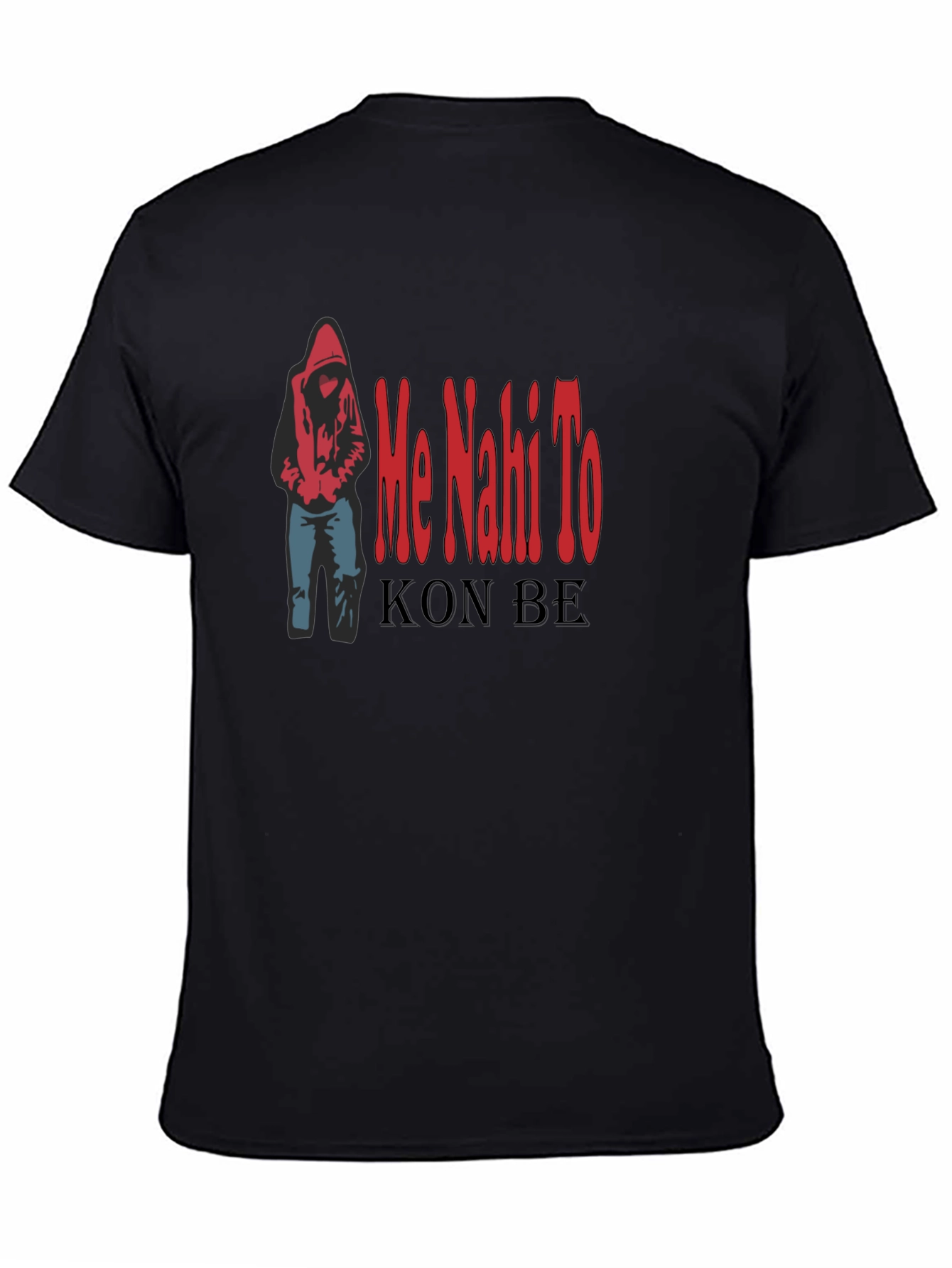 Me Nahi To Kon Be Black T-Shirt