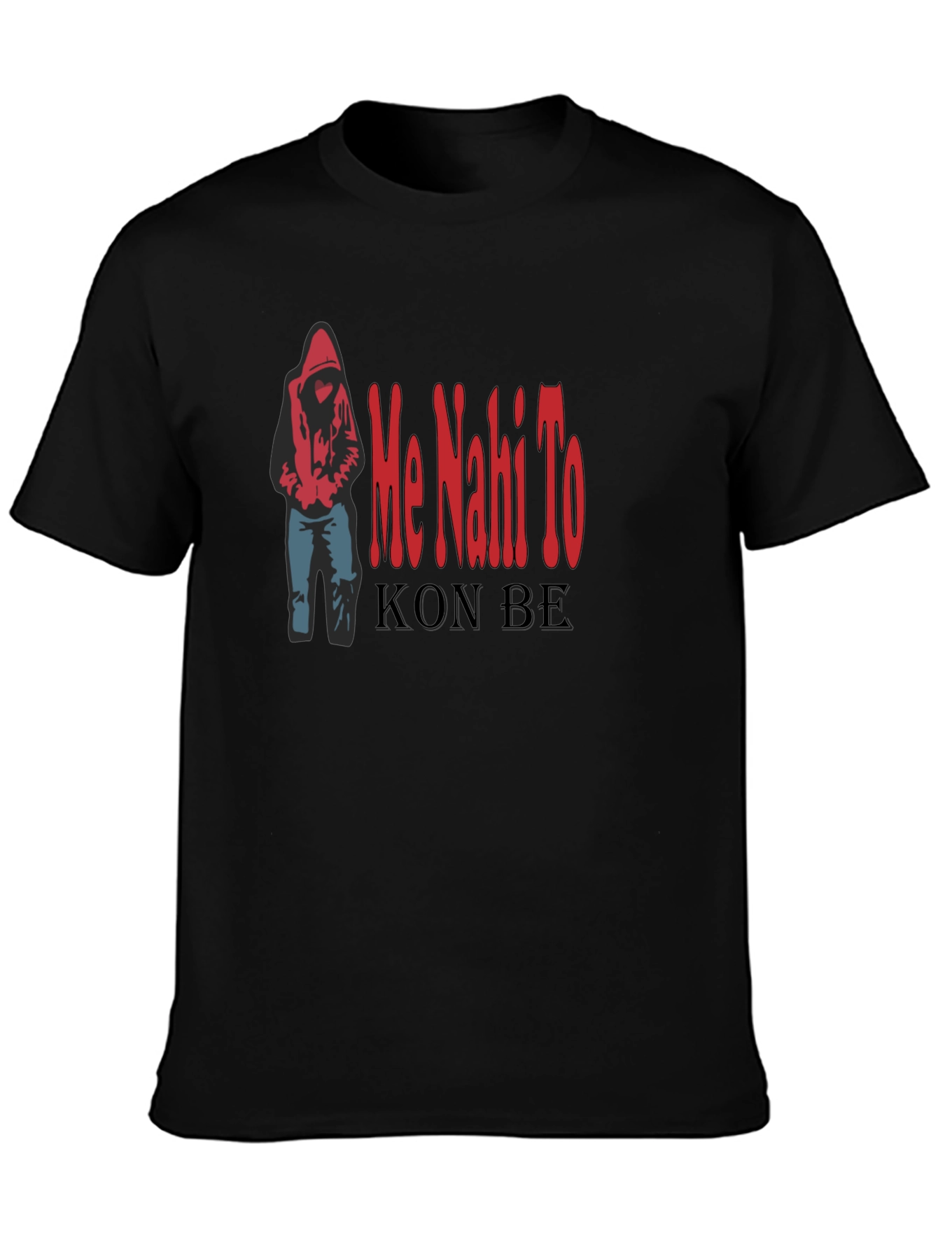 Me Nahi To Kon Be Black T-Shirt