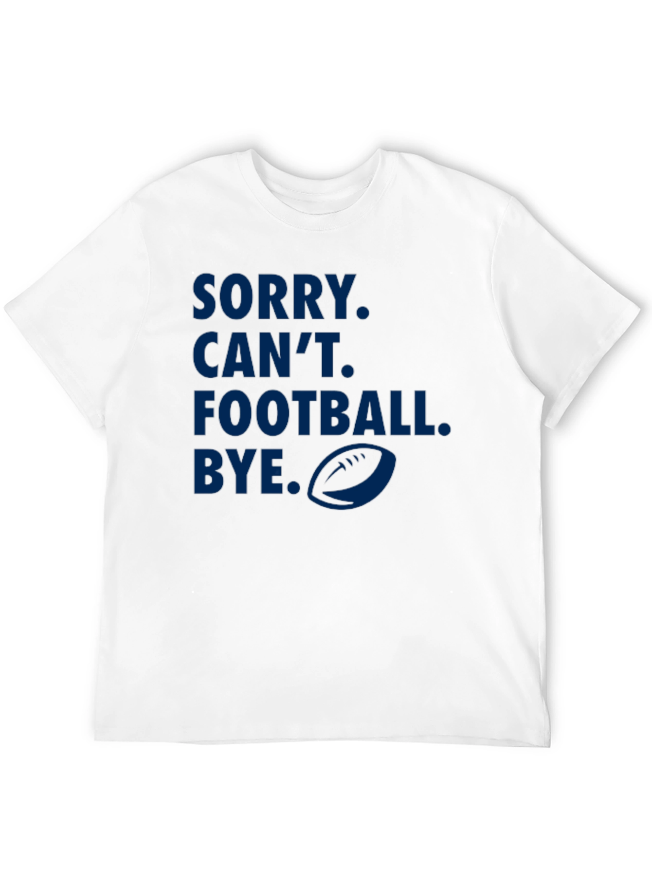 Sorry Cant Football Bye Graphic Tee