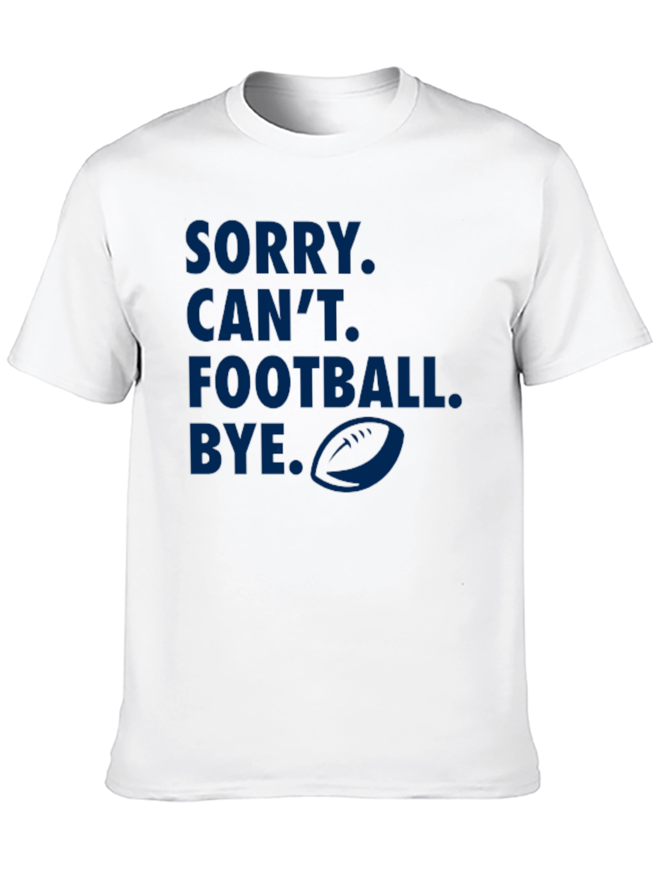 Sorry Cant Football Bye Graphic Tee