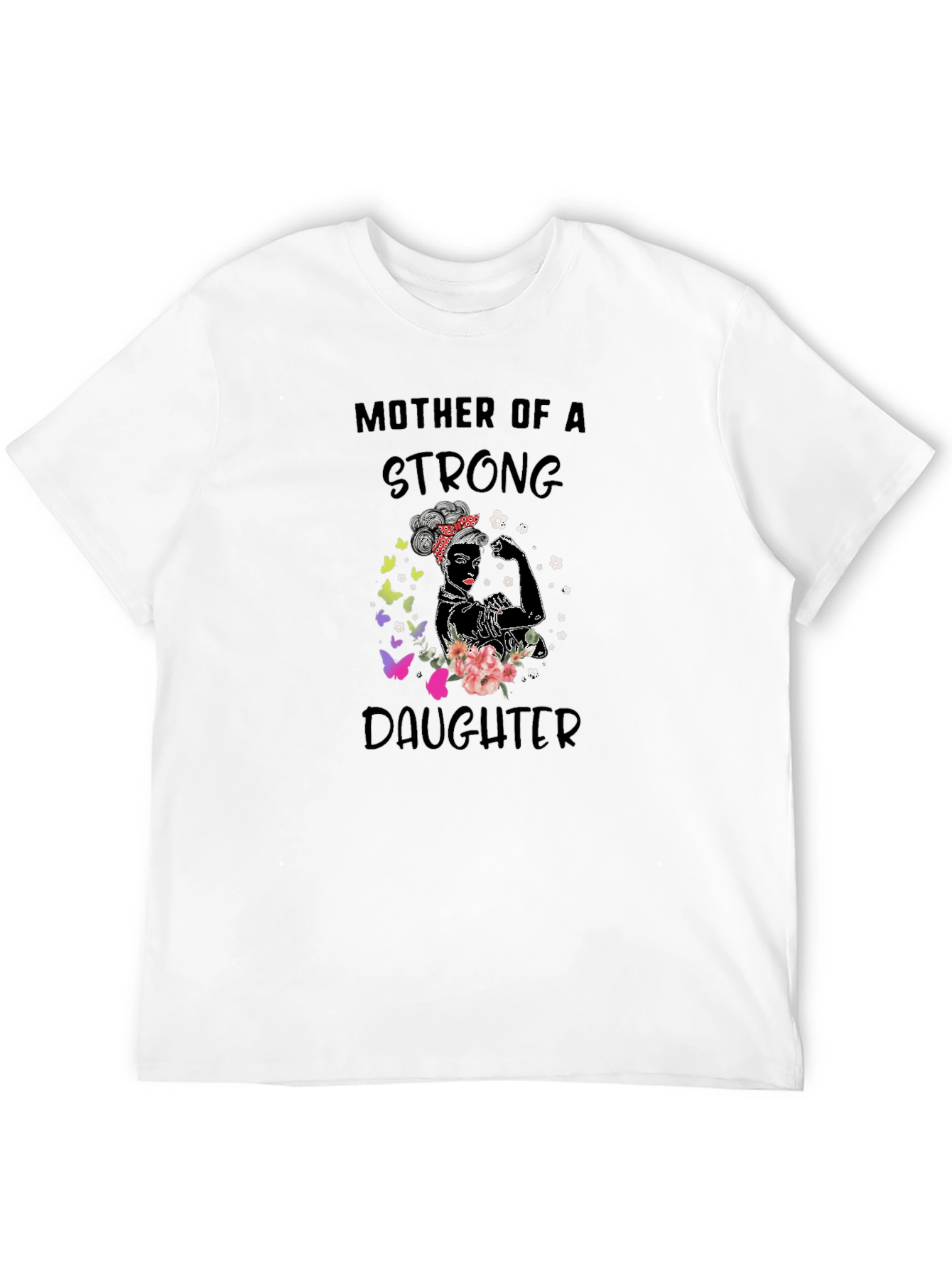Mother of a Strong Daughter Graphic T-Shirt