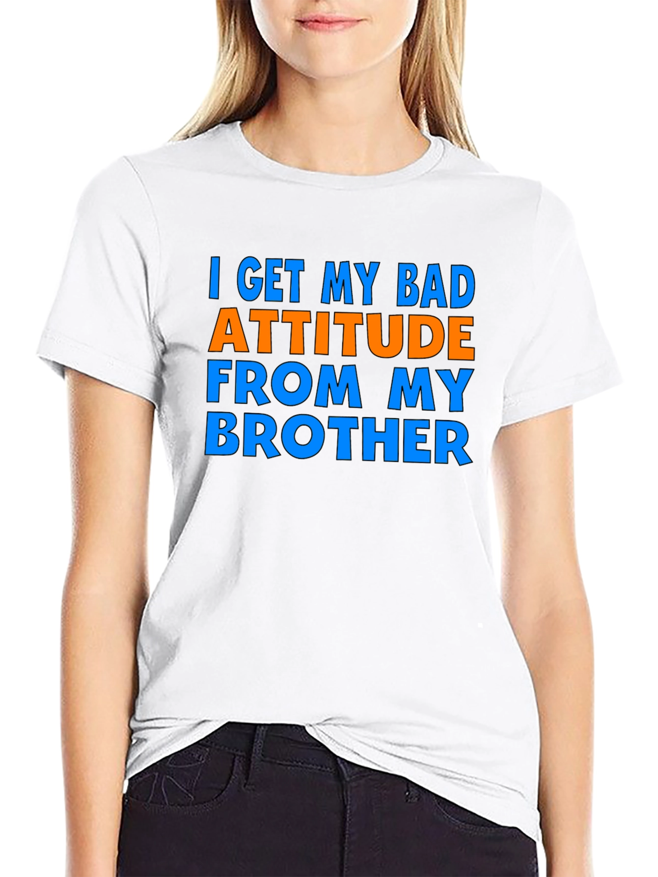 I Get My Bad Attitude From My Brother T-Shirt