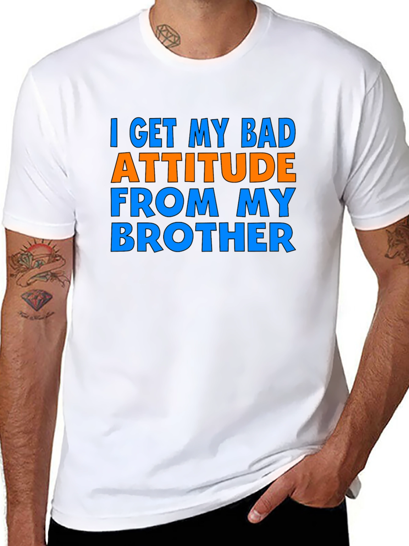 I Get My Bad Attitude From My Brother T-Shirt