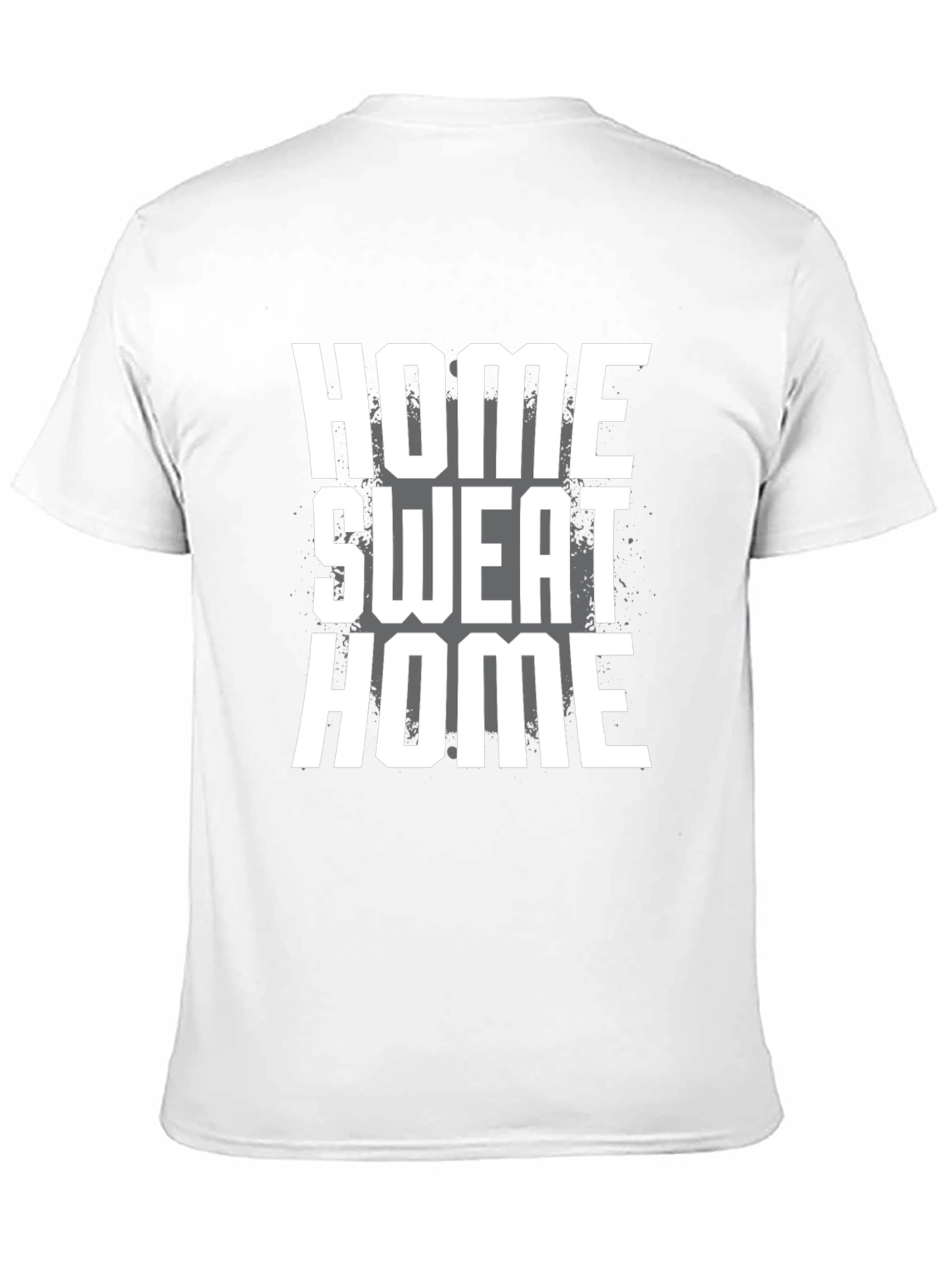 Home Sweat Home T-Shirt - Gym Workout Tee