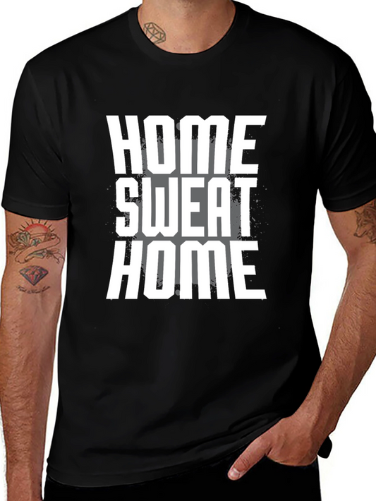 Home Sweat Home T-Shirt - Gym Workout Tee