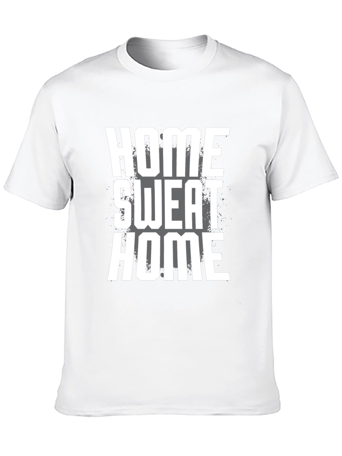 Home Sweat Home T-Shirt - Gym Workout Tee