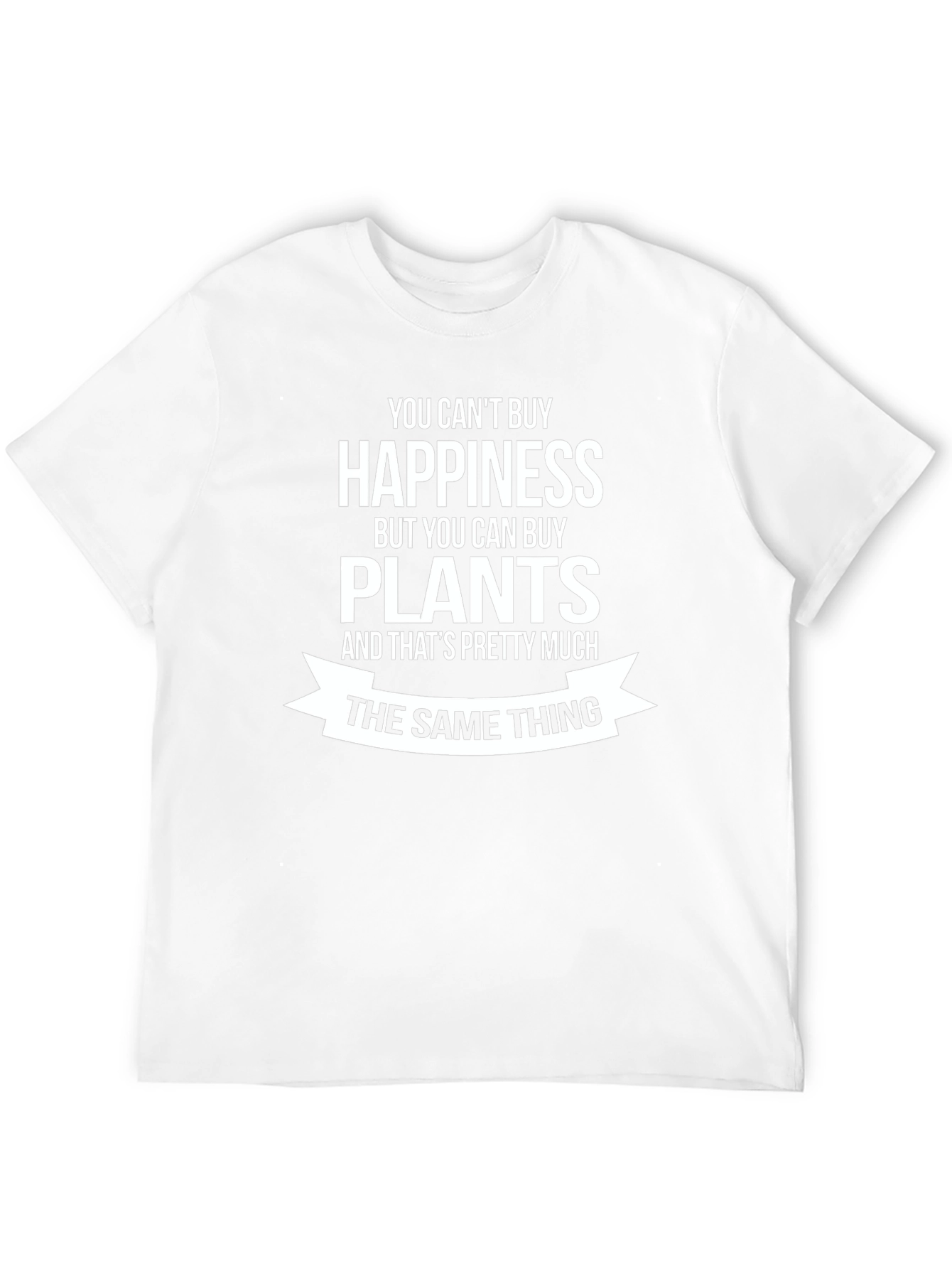 Happiness Plants T-Shirt - Buy Plants Same Thing