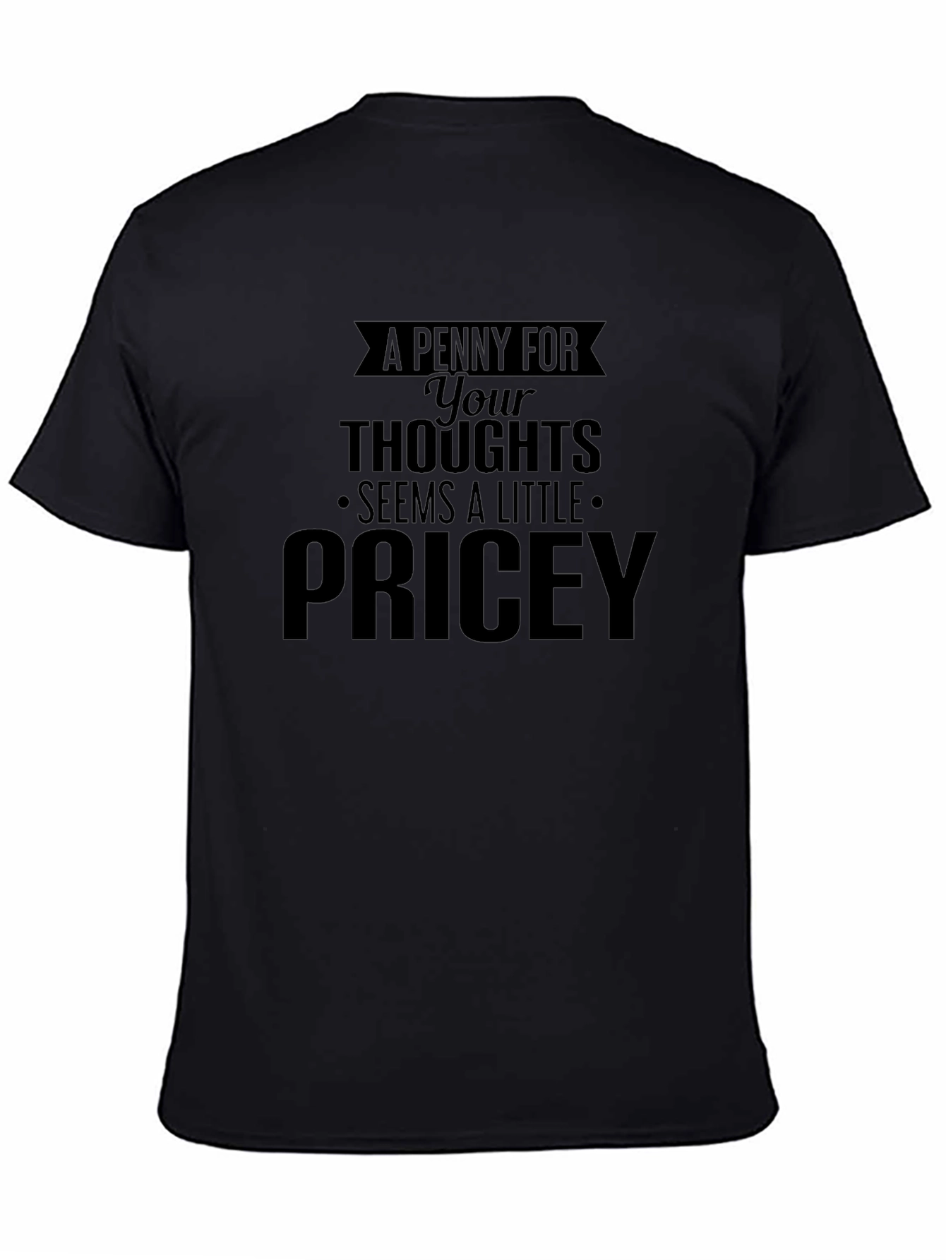Funny Pricey Thoughts Black Graphic Tee
