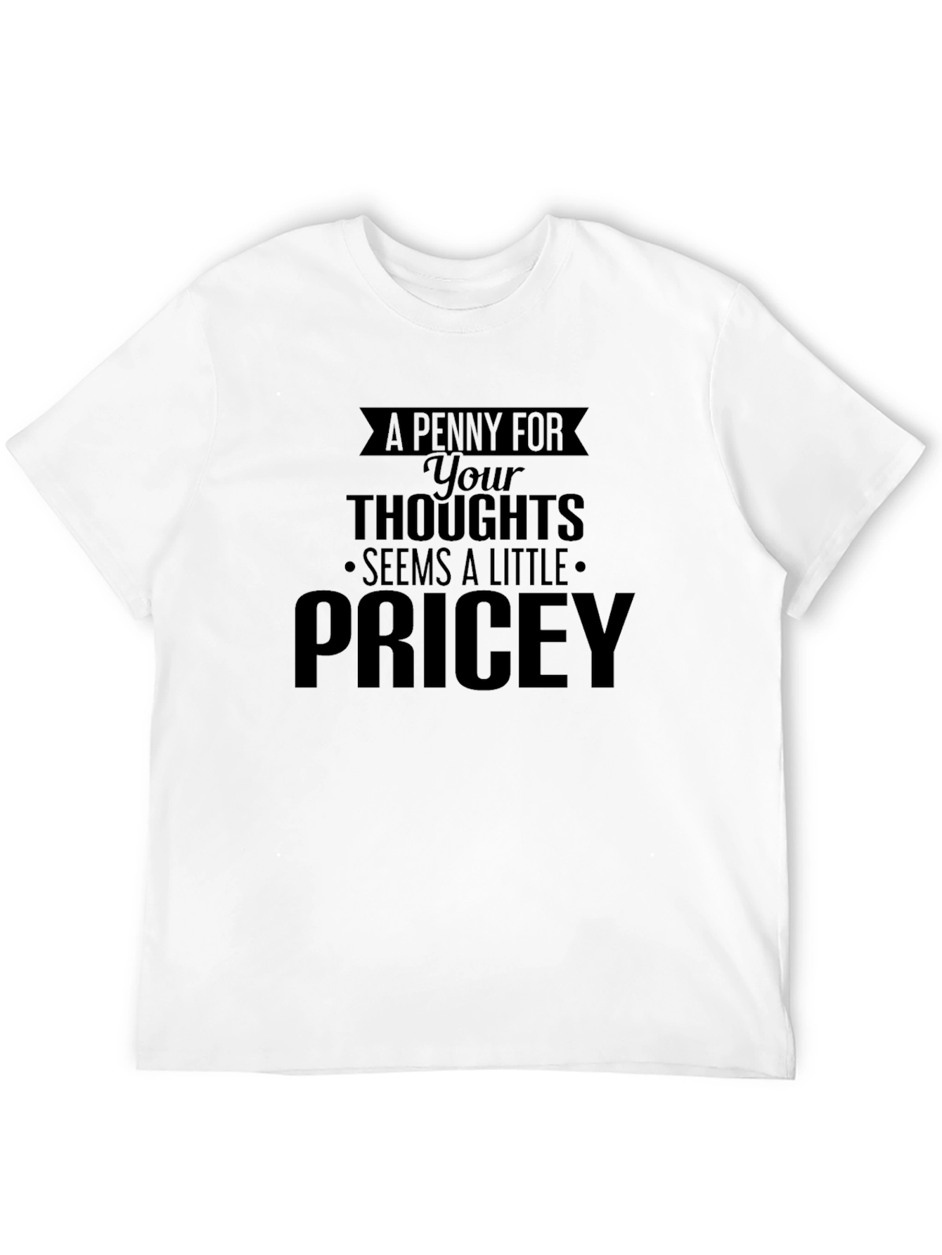 Funny Pricey Thoughts Black Graphic Tee