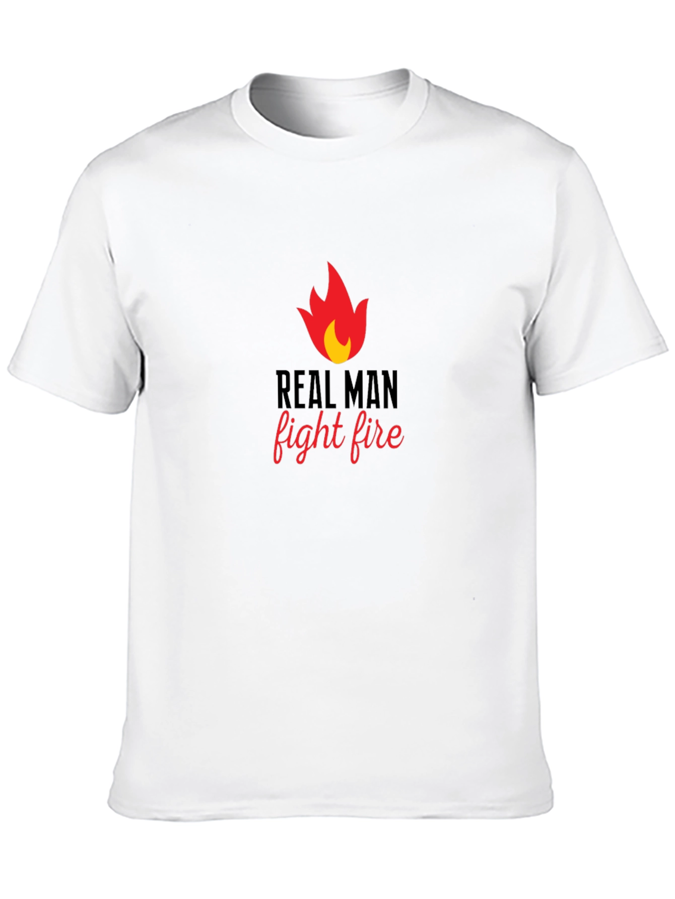 Real Man Fight Fire Graphic T-Shirt