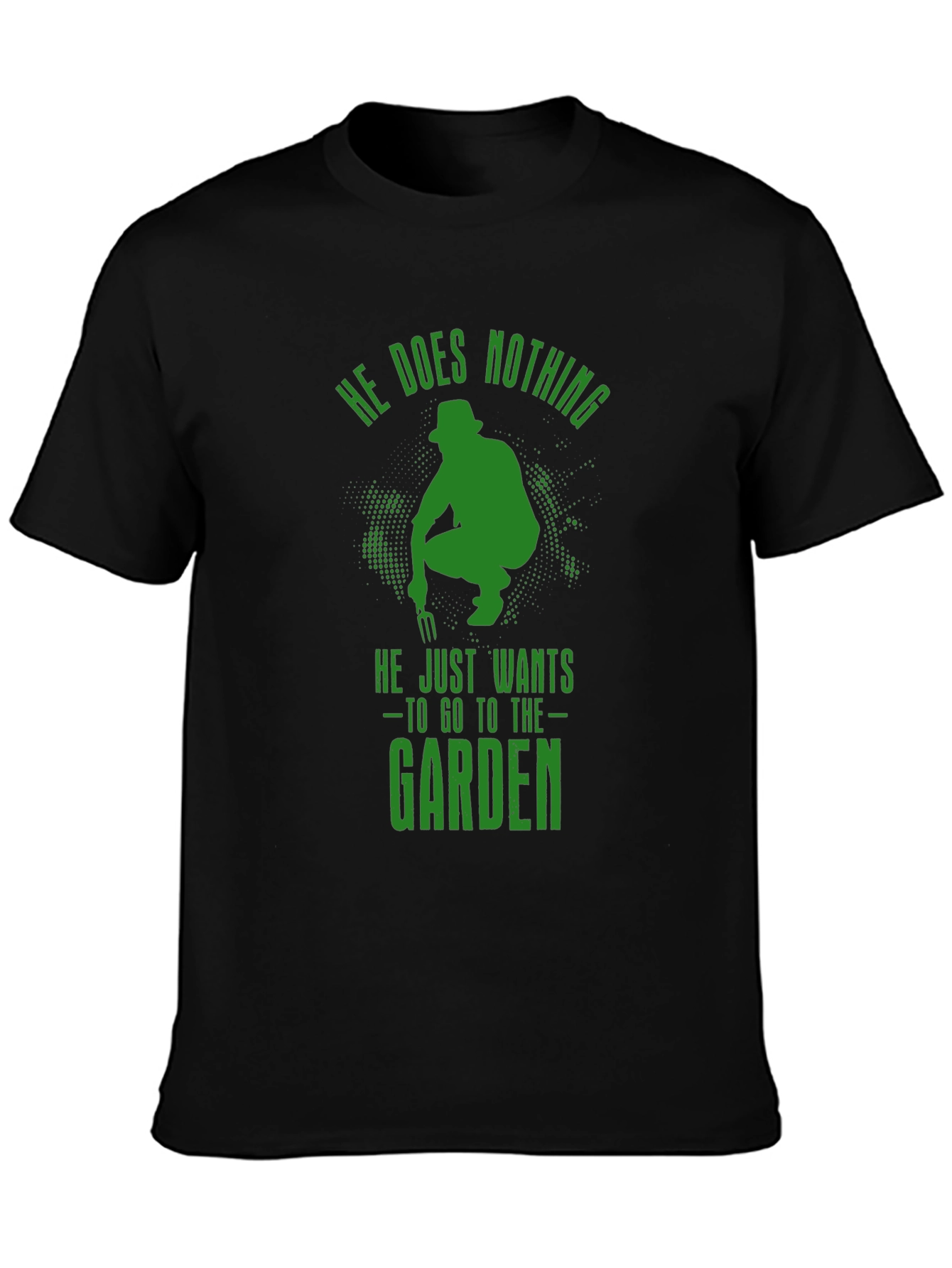 Gardener T-Shirt - He Does Nothing Funny Garden Tee