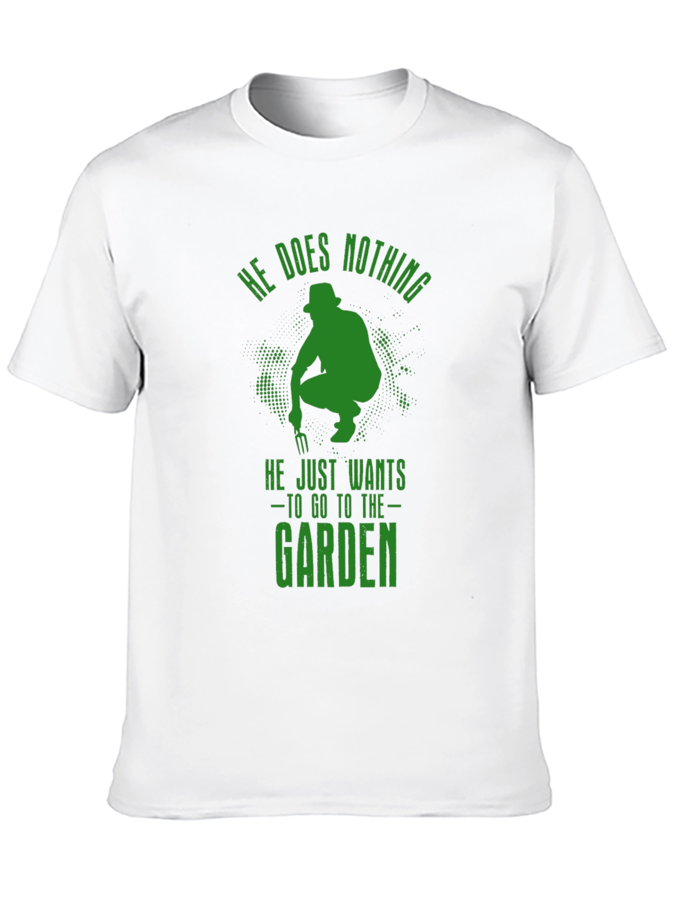 Gardener T-Shirt - He Does Nothing Funny Garden Tee