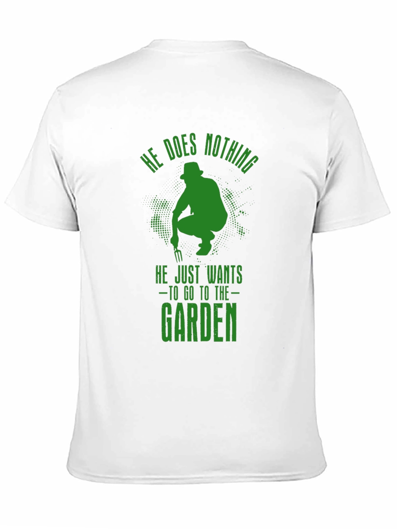 Gardener T-Shirt - He Does Nothing Funny Garden Tee
