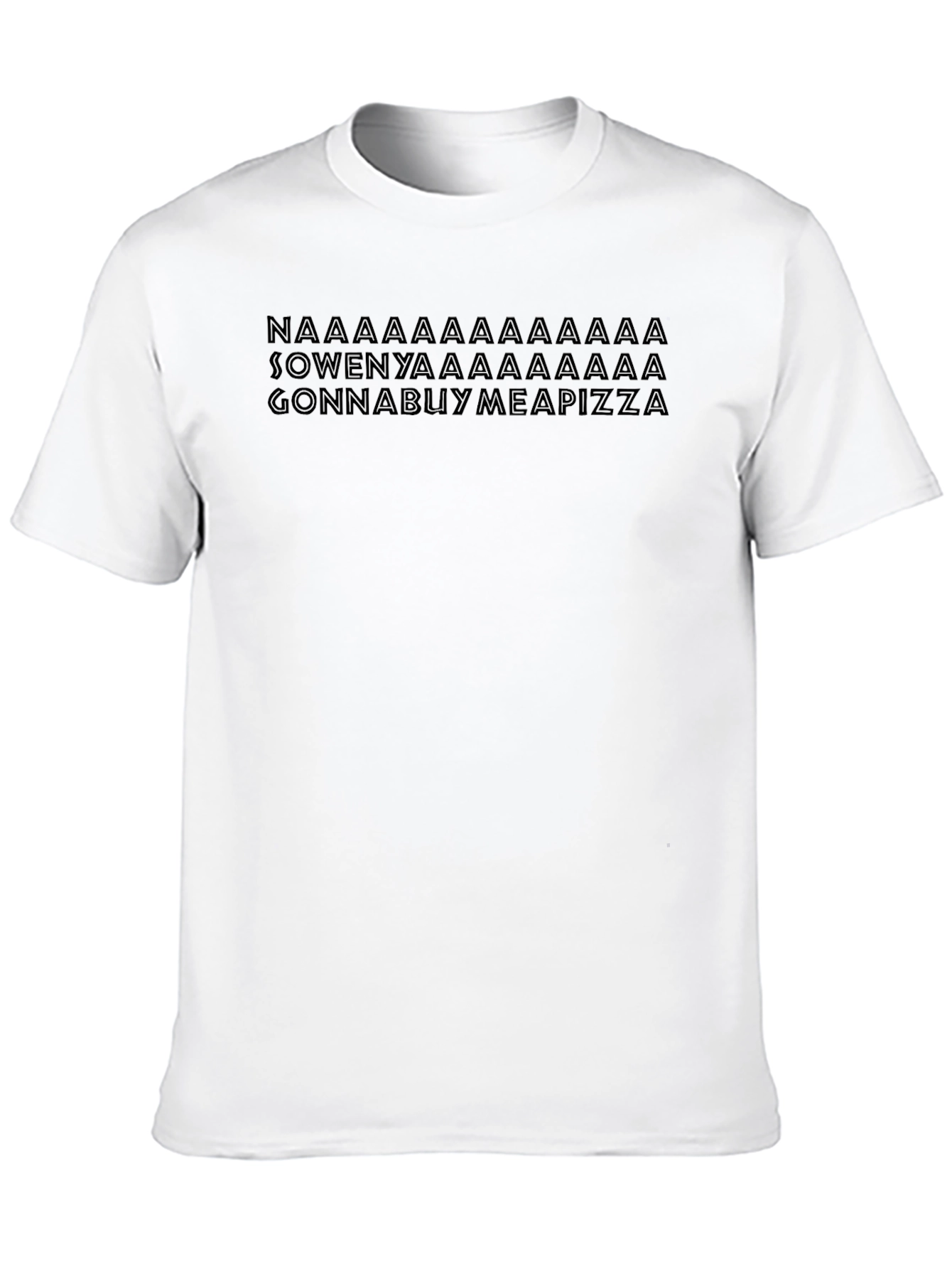 Naaaa Gonna Buy Me a Pizza Graphic Tee