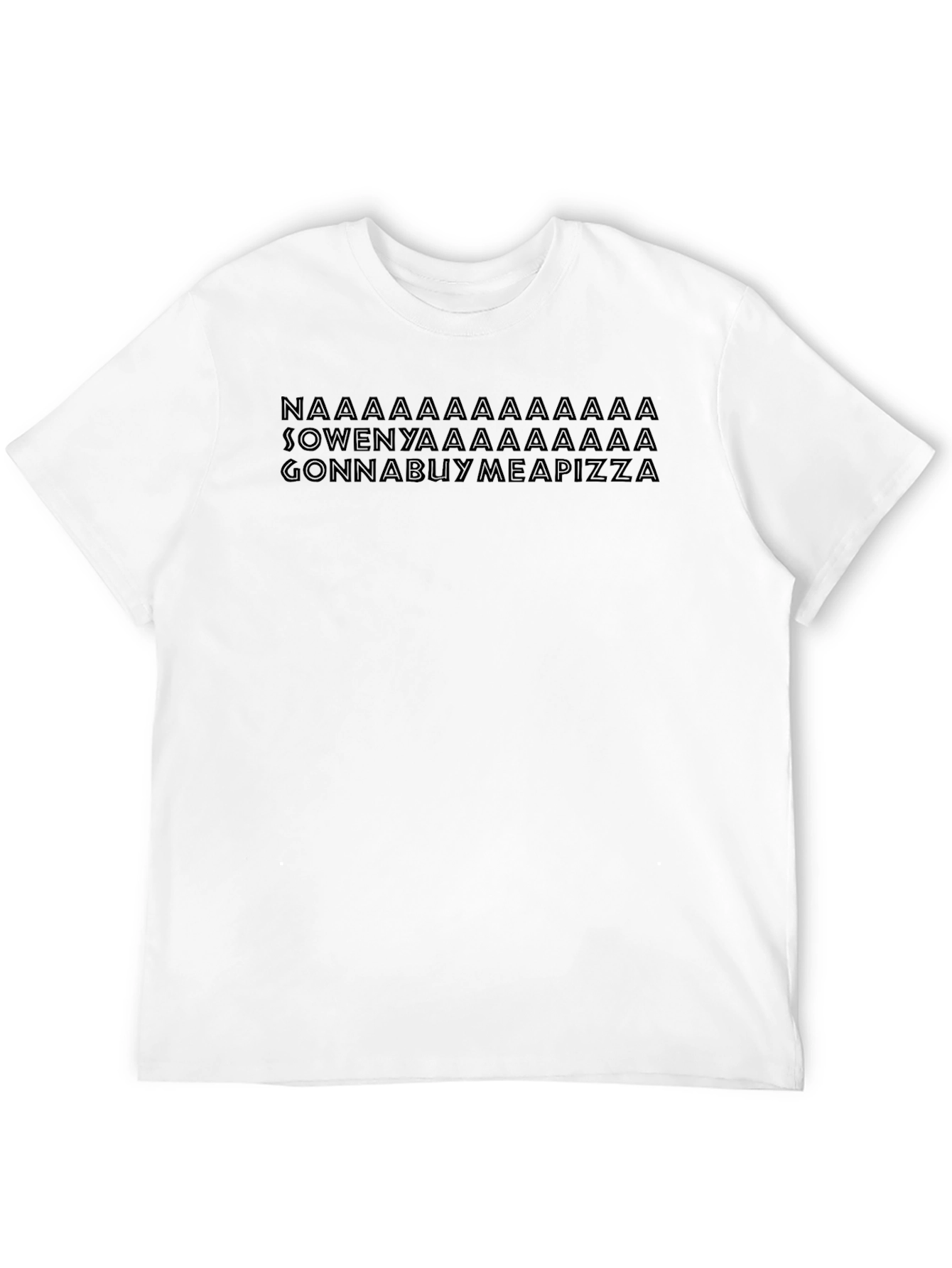 Naaaa Gonna Buy Me a Pizza Graphic Tee