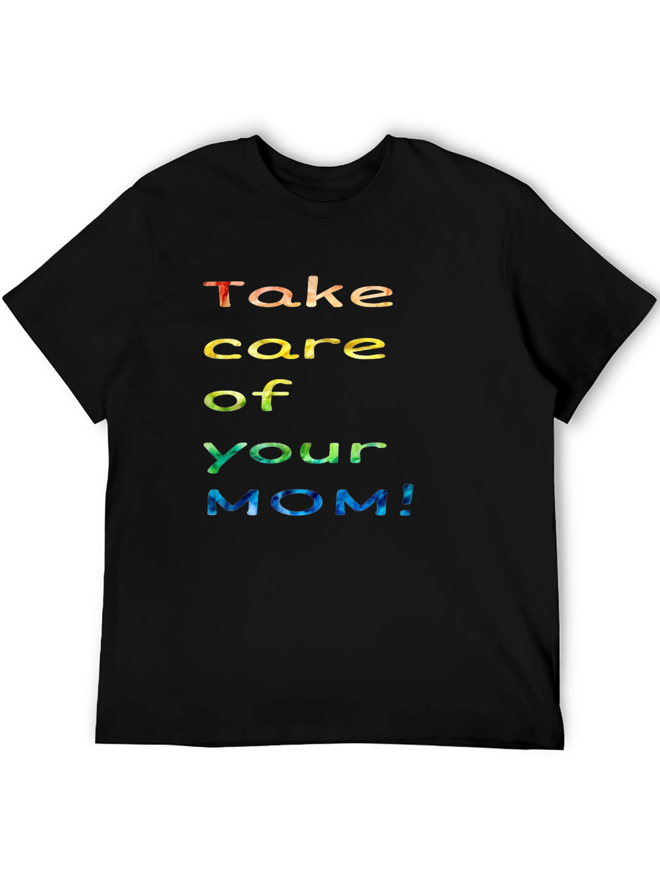 Take Care Of Your Mom! Graphic Tee
