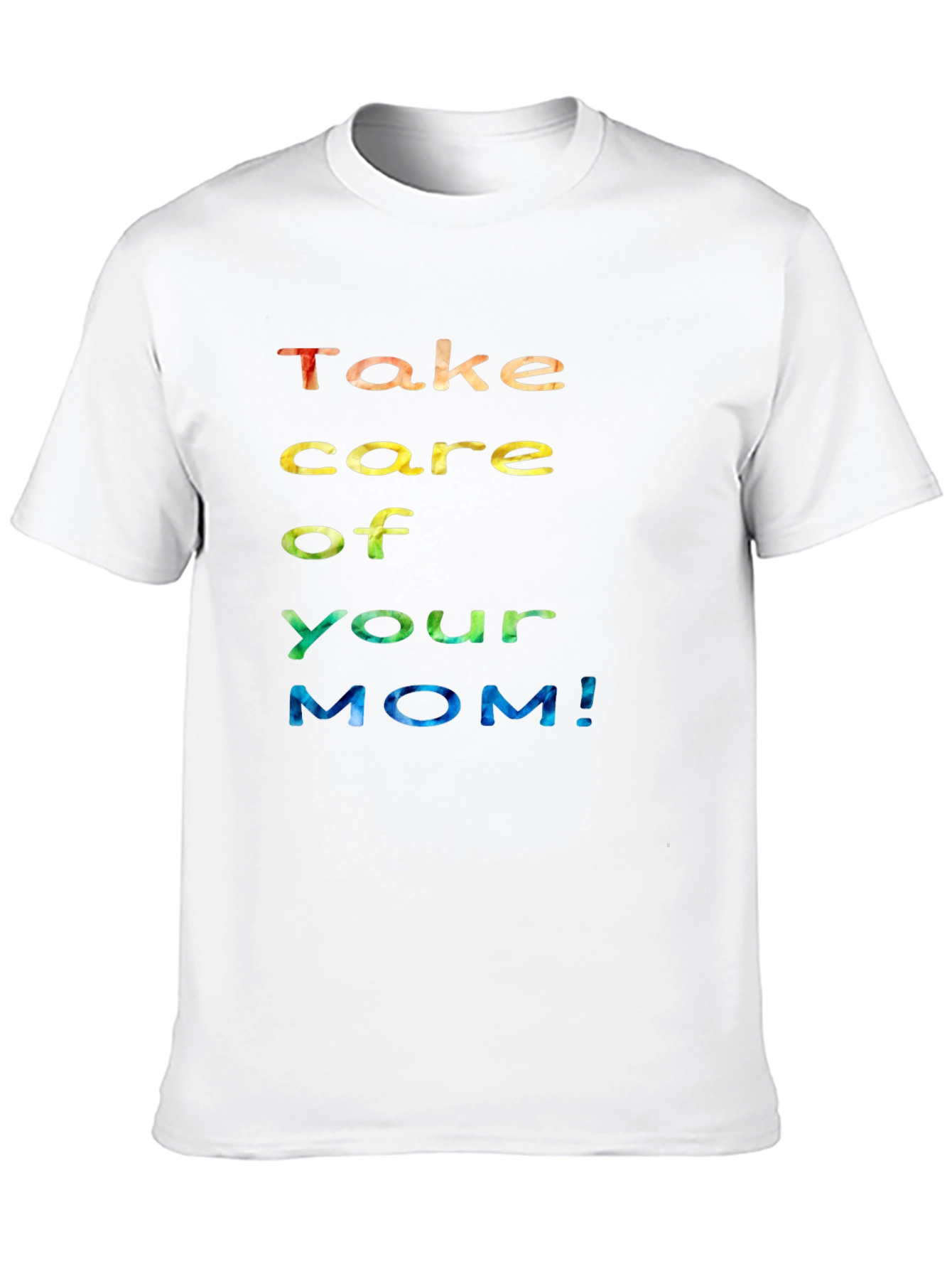 Take Care Of Your Mom! Graphic Tee
