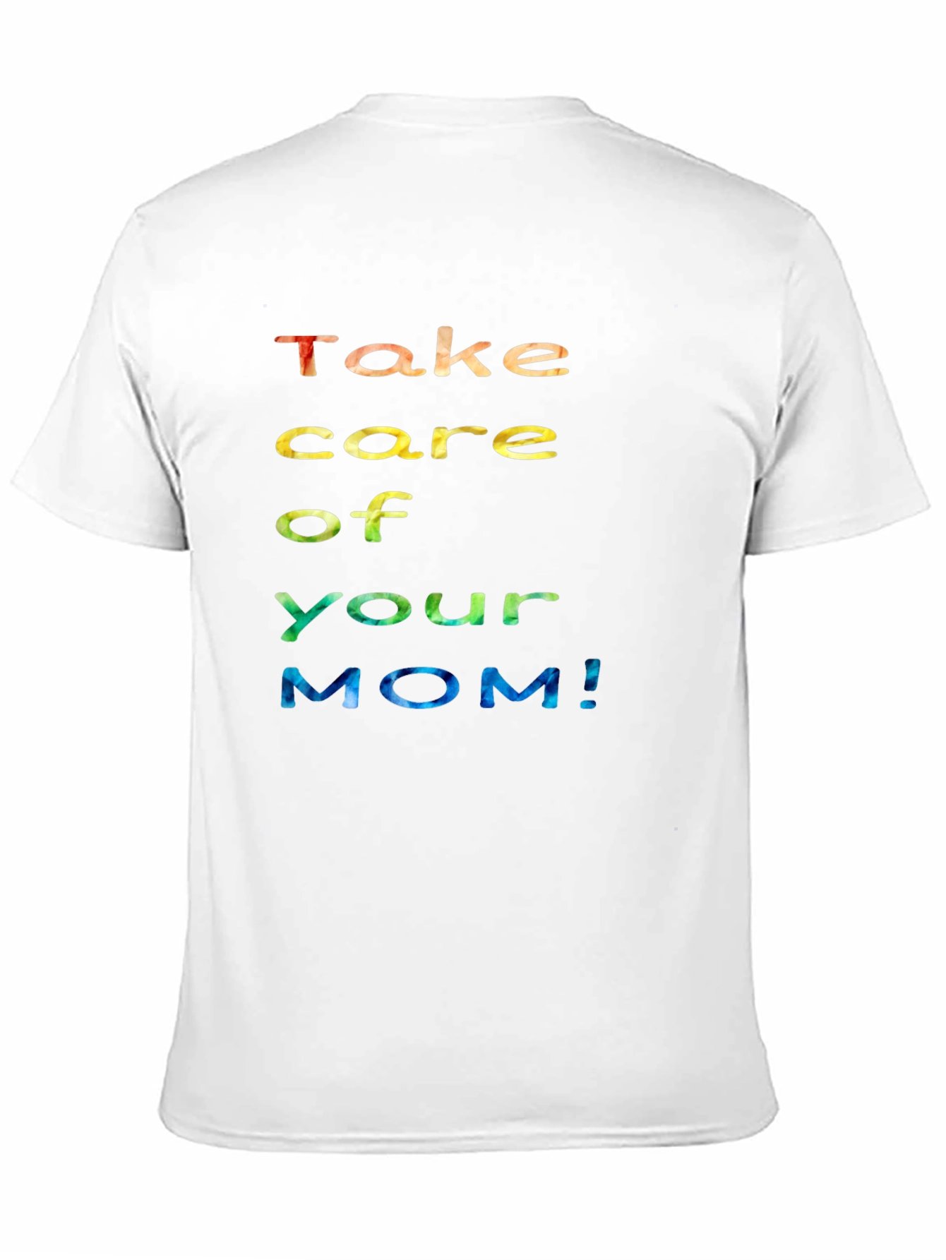 Take Care Of Your Mom! Graphic Tee