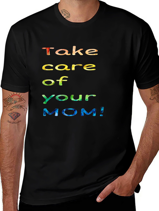Take Care Of Your Mom! Graphic Tee