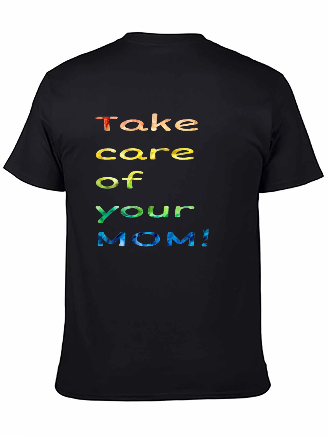 Take Care Of Your Mom! Graphic Tee