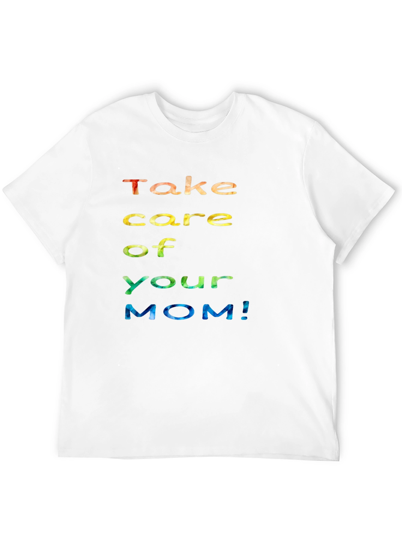 Take Care Of Your Mom! Graphic Tee