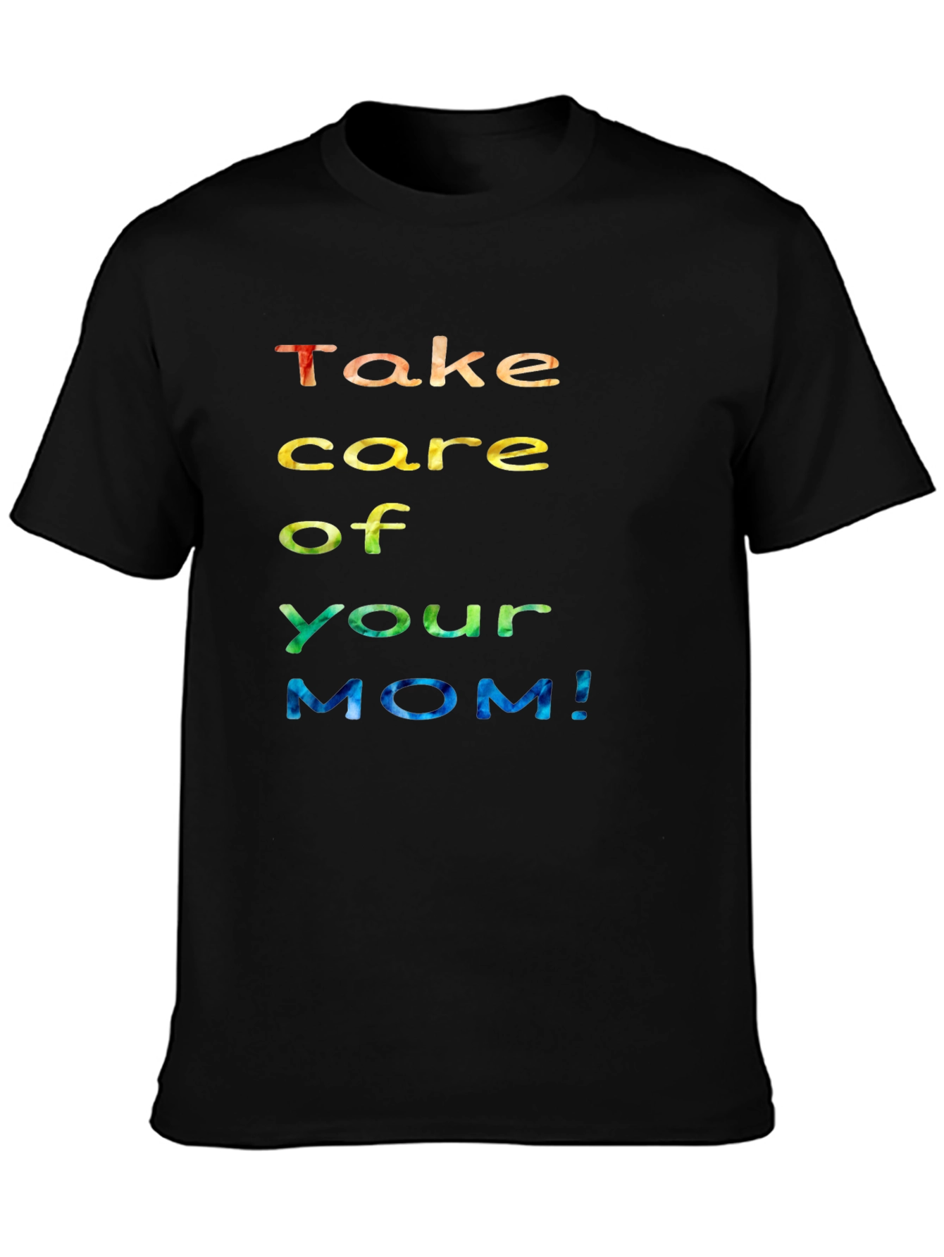 Take Care Of Your Mom! Graphic Tee