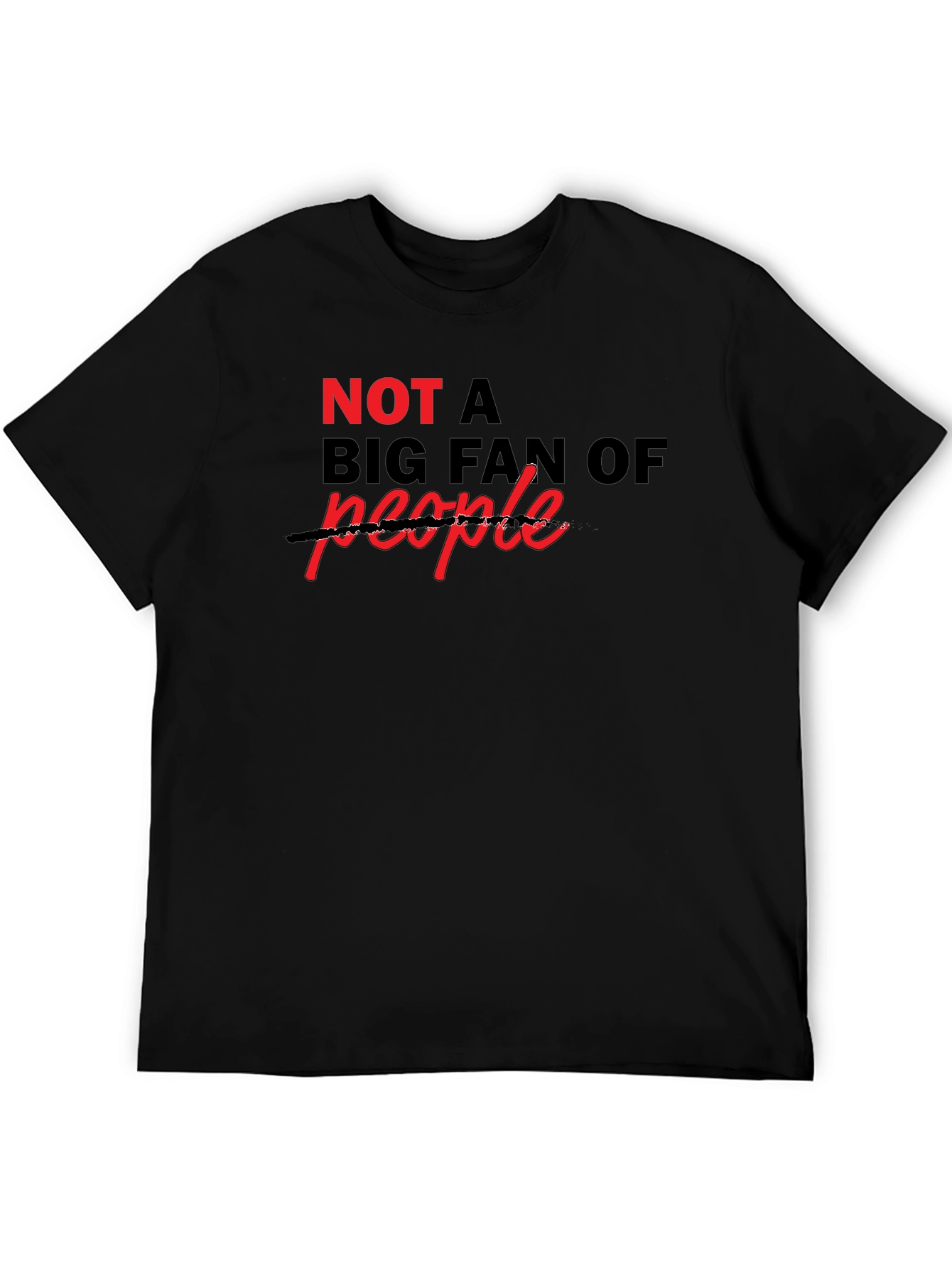 Sarcastic Not a Big Fan Of T-Shirt