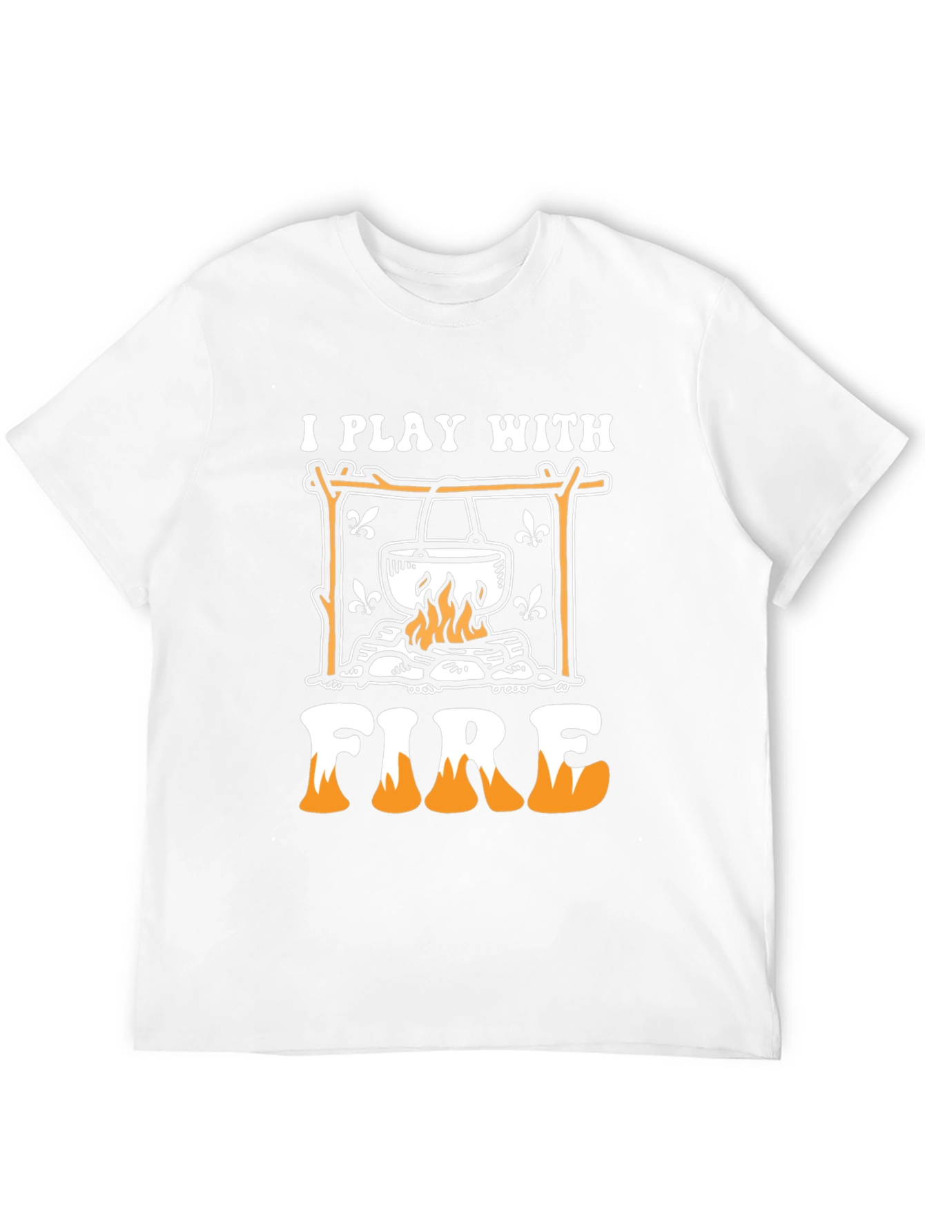 I Play With Fire Campfire T-Shirt