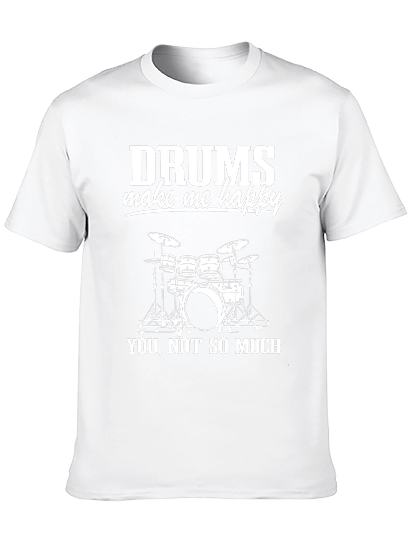 Drums Make Me Happy T-Shirt - Drummer Gift