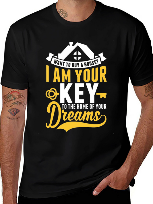 Realtor T-Shirt - I Am Your Key To Home of Your Dreams