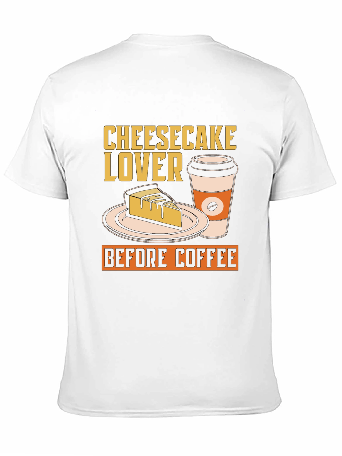 Cheesecake Lover Before Coffee T-Shirt