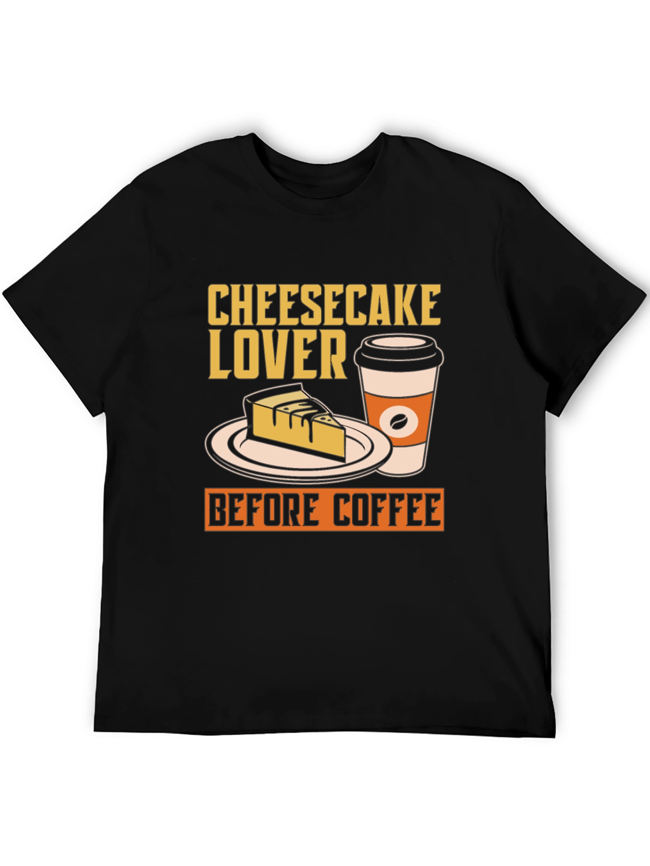 Cheesecake Lover Before Coffee T-Shirt