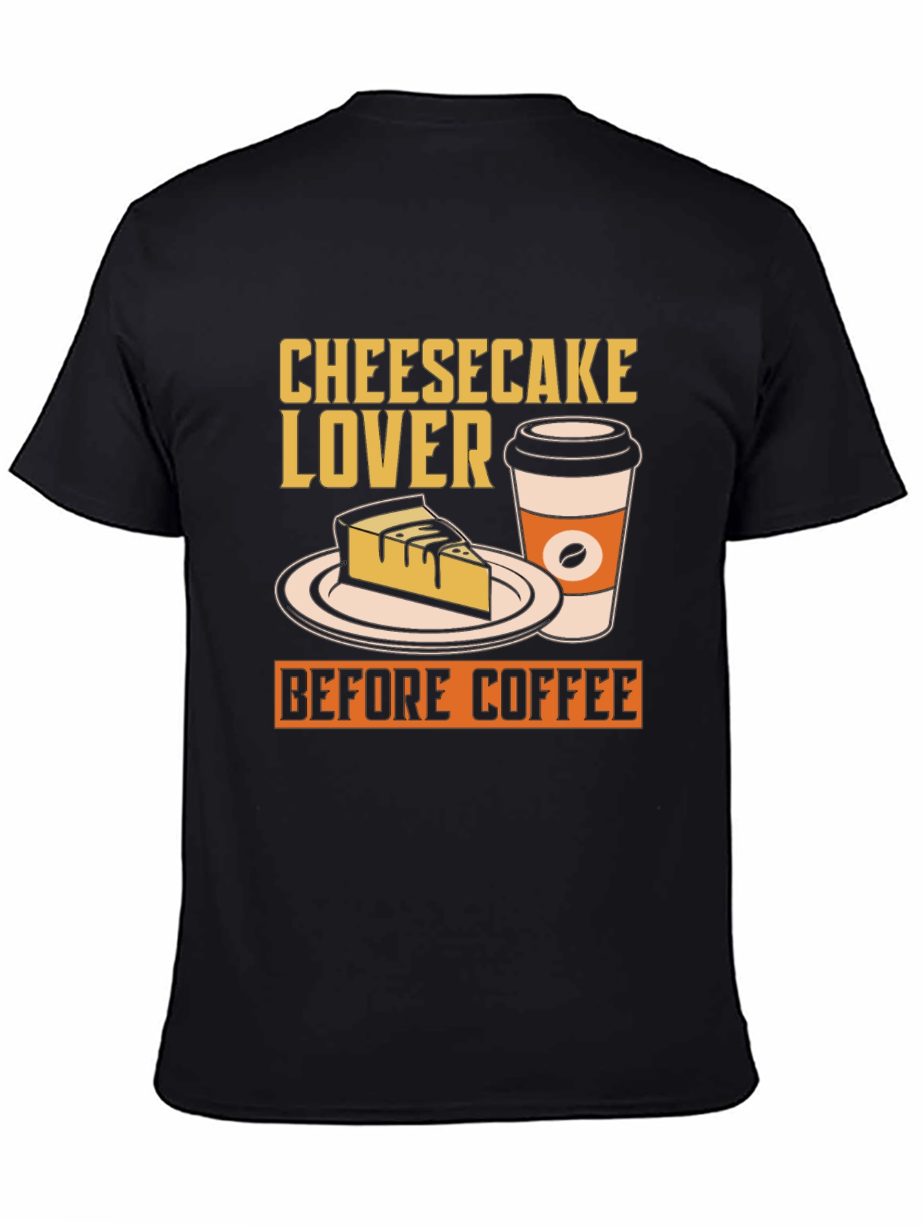 Cheesecake Lover Before Coffee T-Shirt