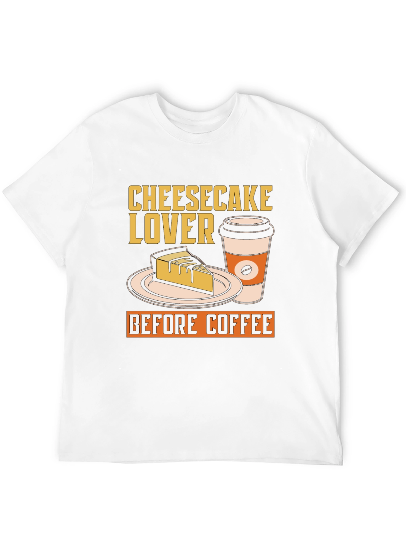 Cheesecake Lover Before Coffee T-Shirt