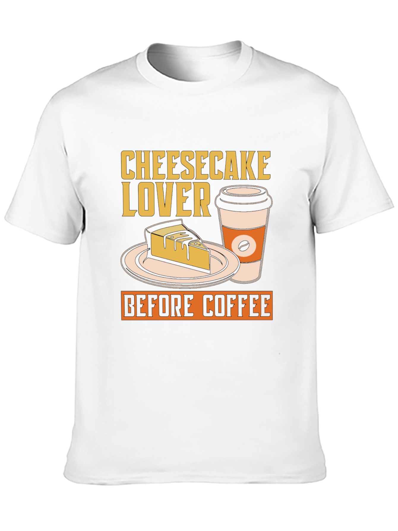 Cheesecake Lover Before Coffee T-Shirt