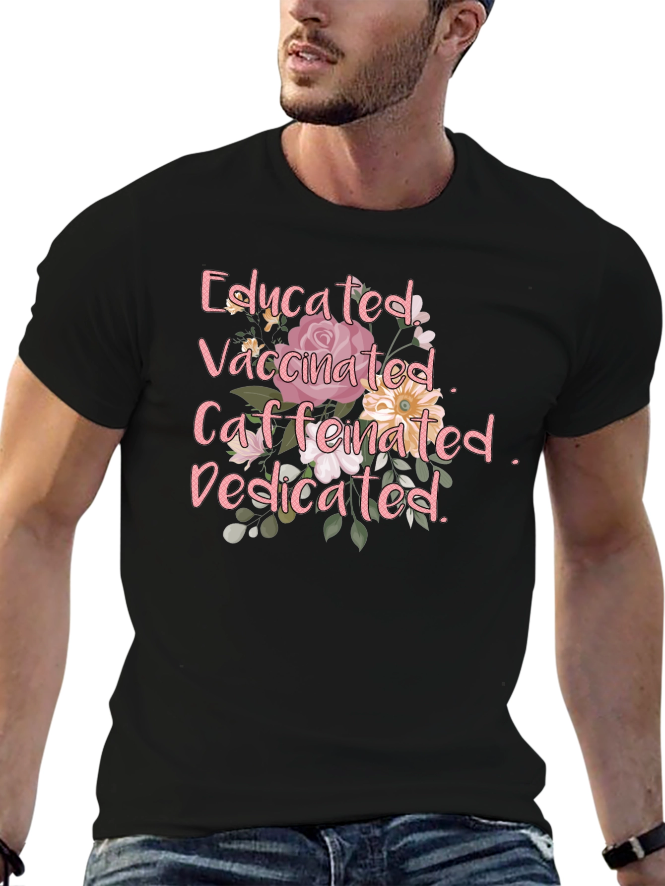 Educated Vaccinated Caffeinated Dedicated T-Shirt