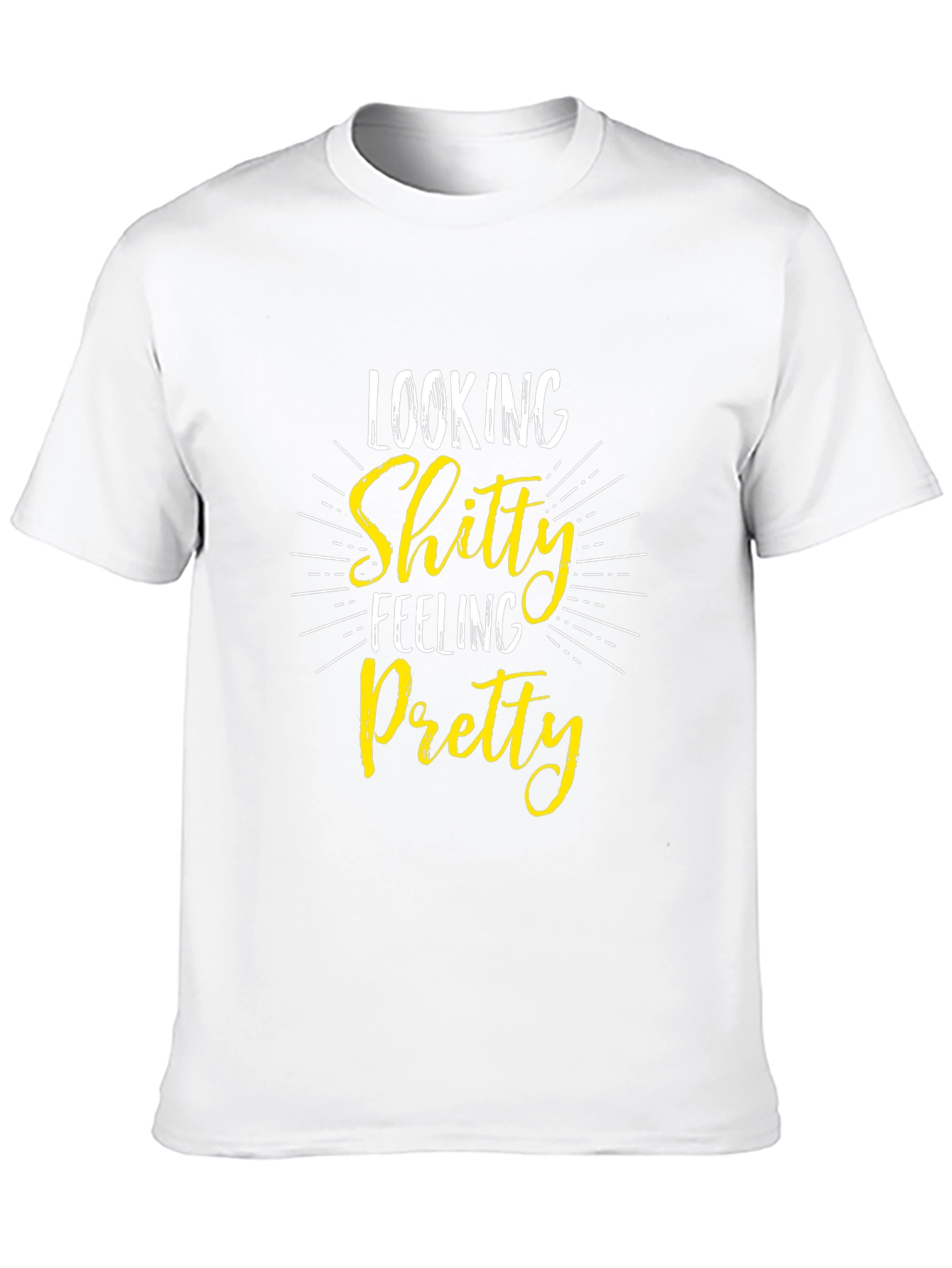 Looking Shitty Feeling Pretty Black T-Shirt
