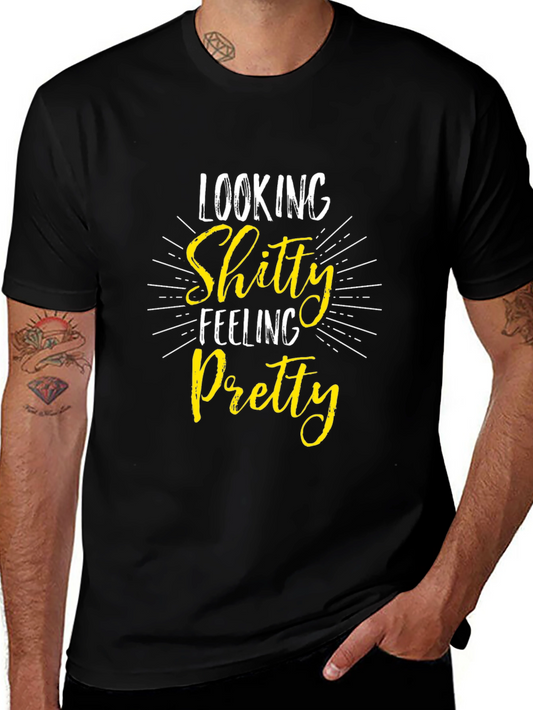 Looking Shitty Feeling Pretty Black T-Shirt