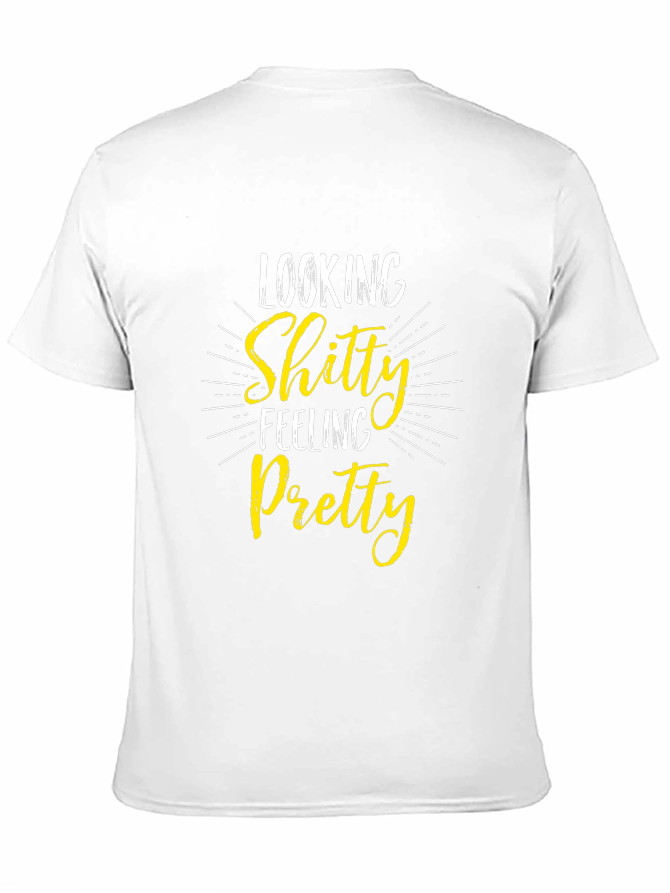 Looking Shitty Feeling Pretty Black T-Shirt