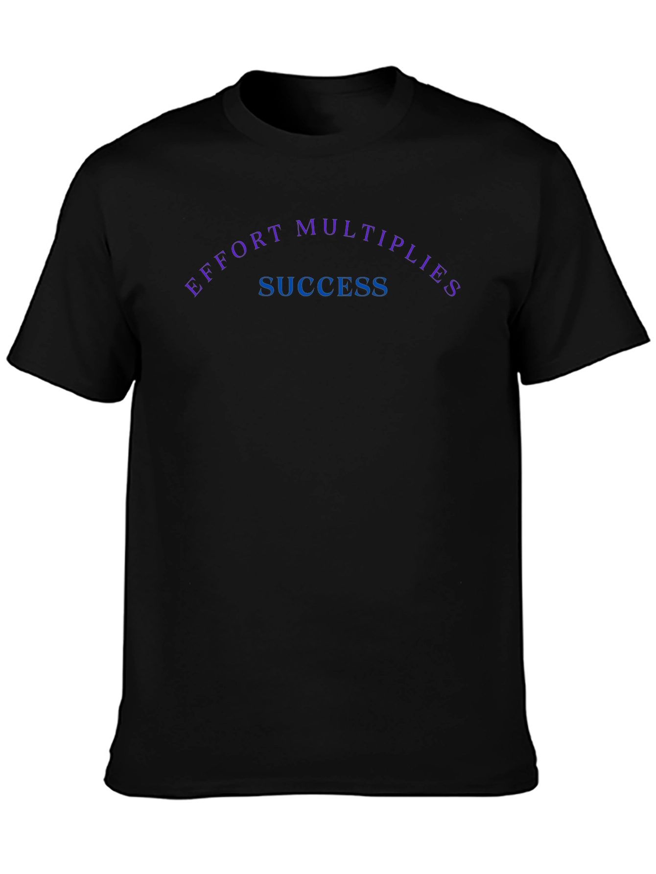 Effort Multiplies Success Black T-Shirt