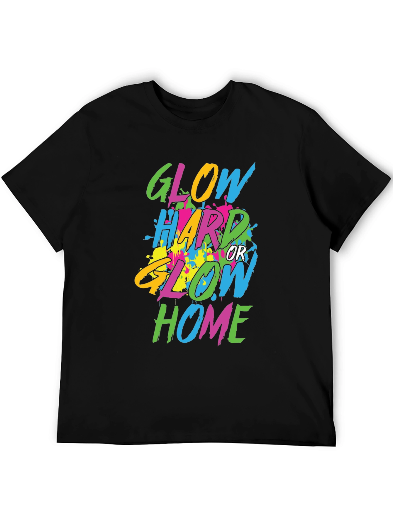 Glow Hard or Glow Home Black Graphic Tee