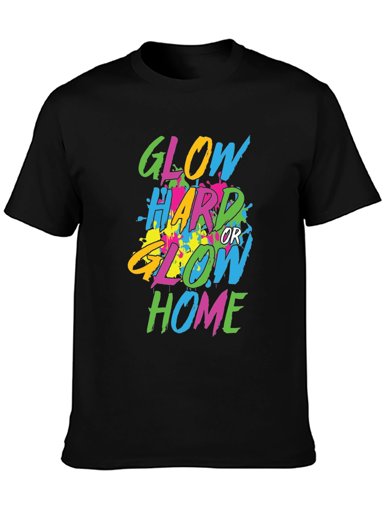 Glow Hard or Glow Home Black Graphic Tee