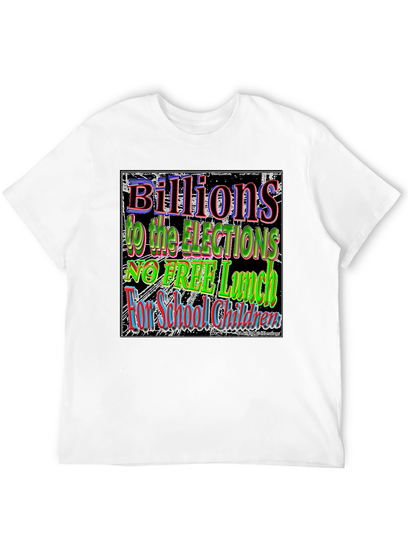 Billions for Elections T-Shirt
