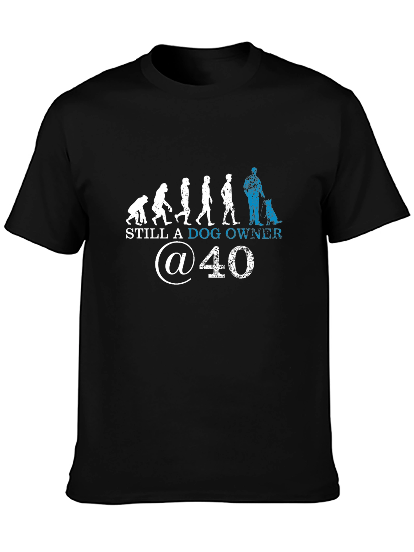 Still A Dog Owner At 40 T-Shirt