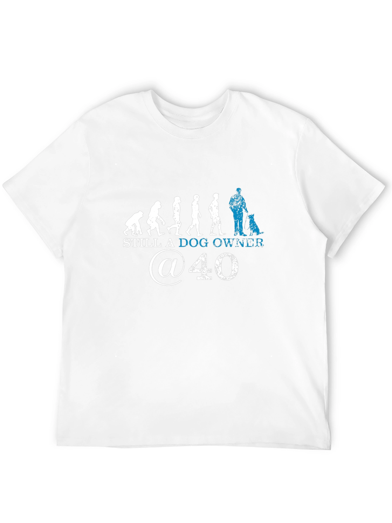 Still A Dog Owner At 40 T-Shirt