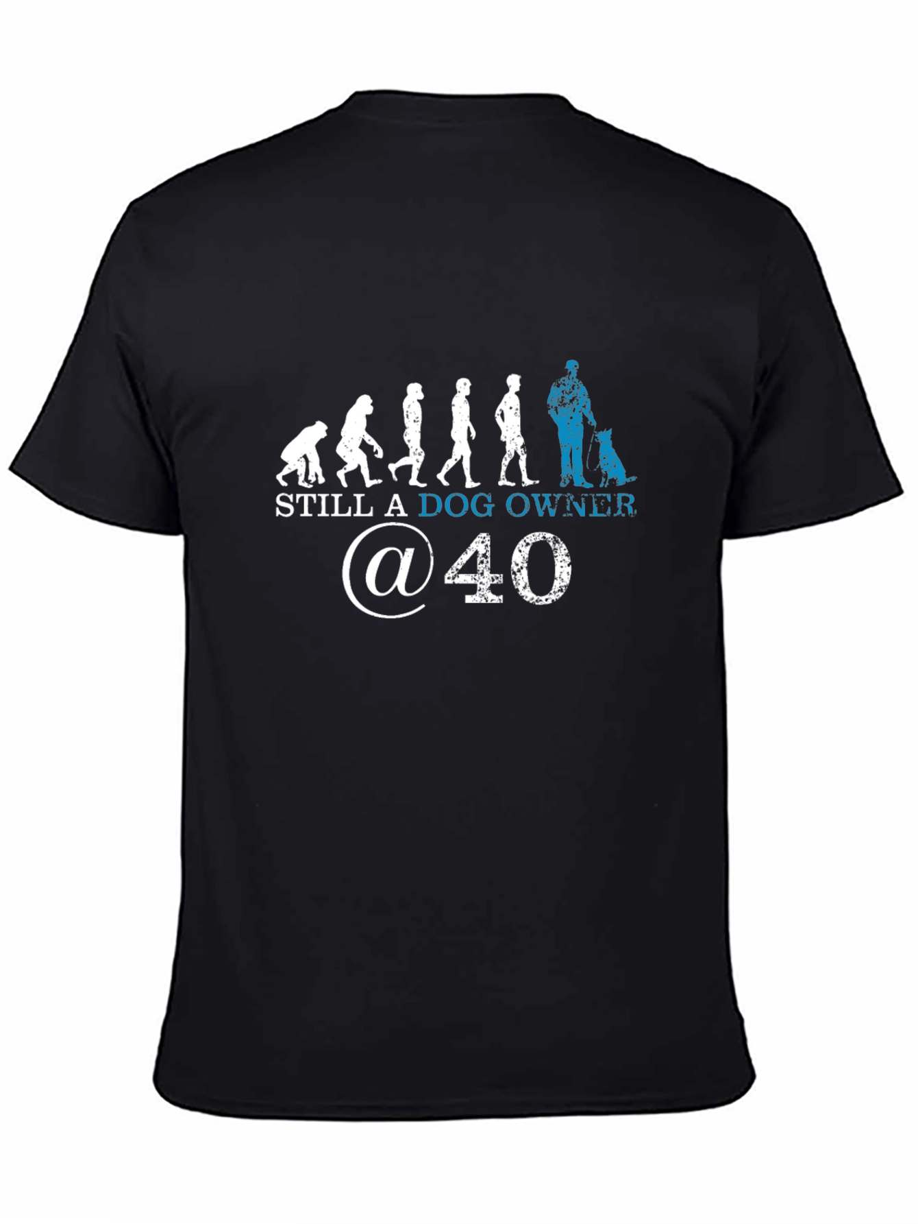 Still A Dog Owner At 40 T-Shirt