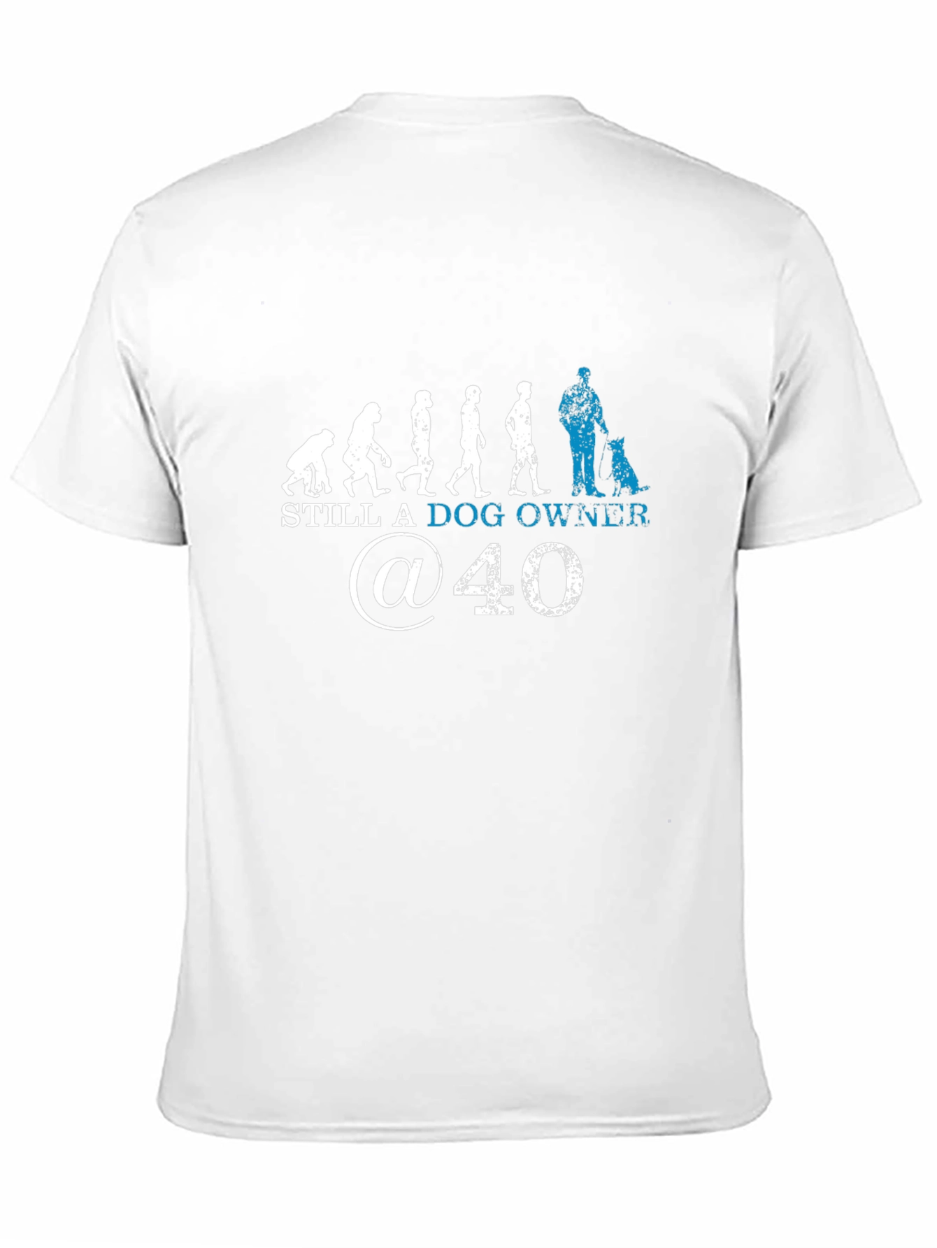 Still A Dog Owner At 40 T-Shirt
