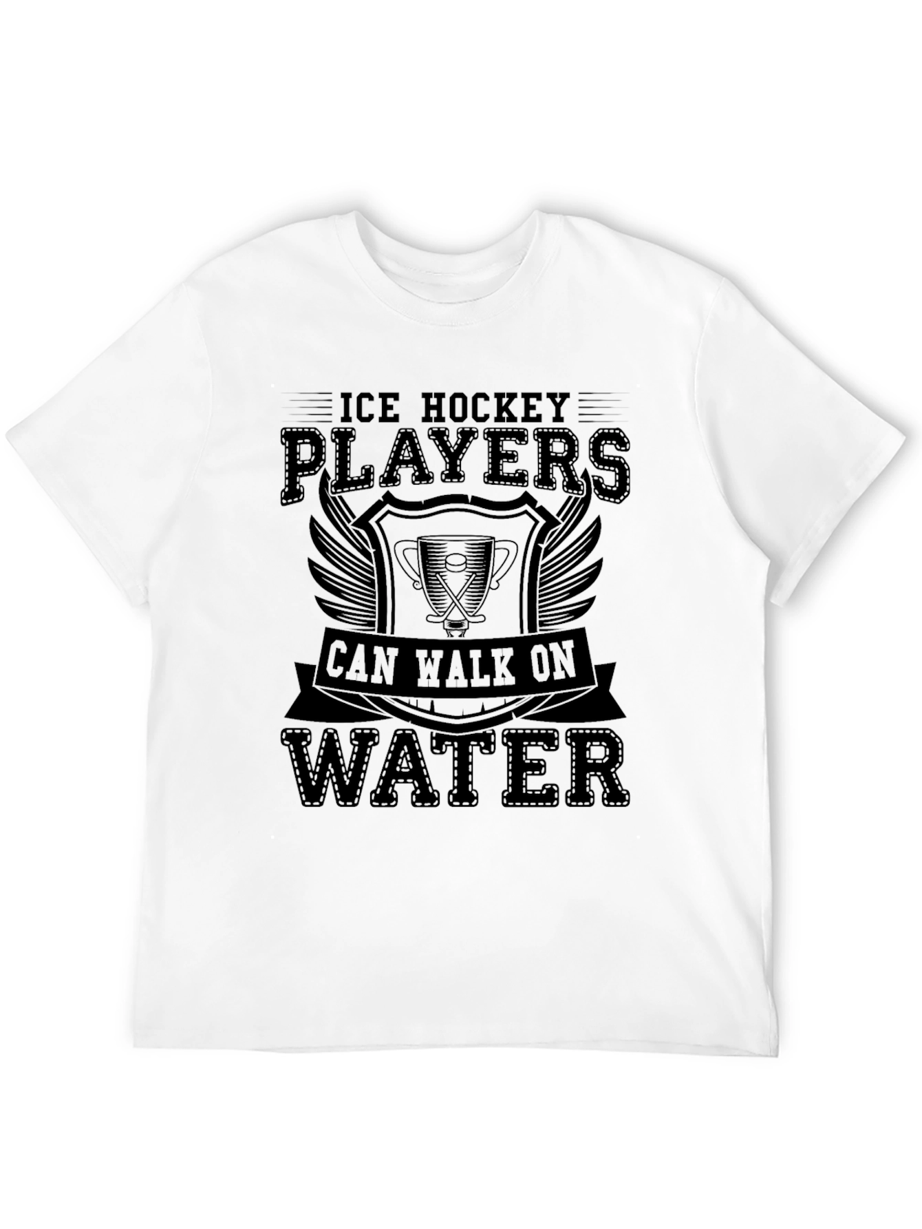Ice Hockey Players Can Walk on Water Graphic Tee