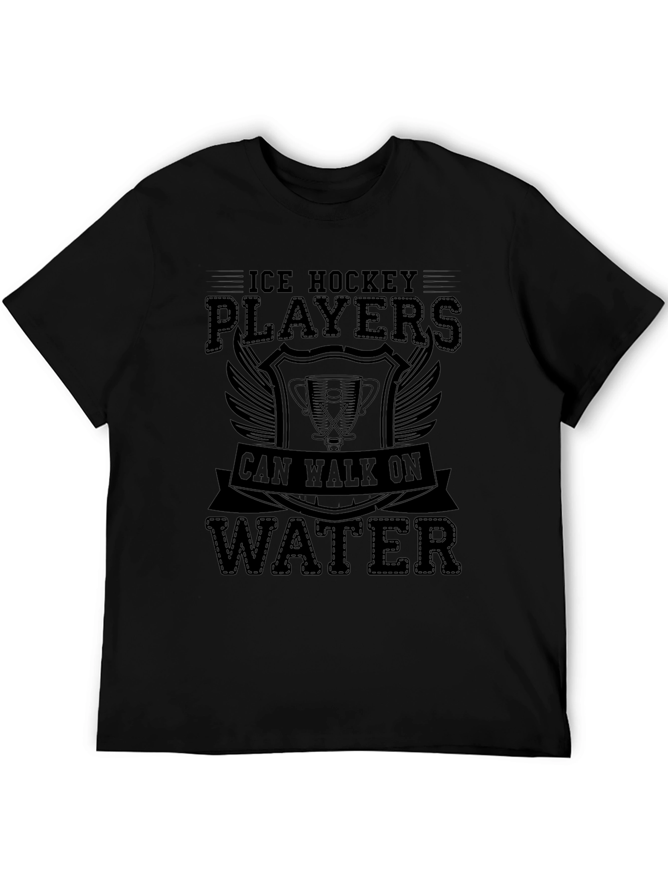 Ice Hockey Players Can Walk on Water Graphic Tee